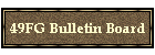 49FG Bulletin Board
