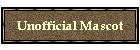 Unofficial Mascot