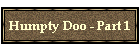 Humpty Doo - Part 1