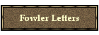 Fowler Letters