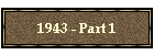 1943 - Part 1