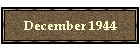 December 1944