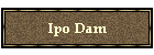 Ipo Dam