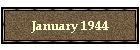 January 1944