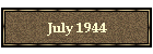 July 1944