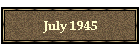 July 1945