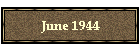 June 1944