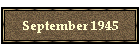September 1945